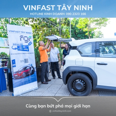 Chương Trình “Thu Cũ Đổi Mới” Tại VinFast Tây Ninh