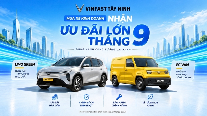 Mua Xe Kinh Doanh VinFast Tháng 9/2026: Ưu Đãi Limo Green & EC Van Tại Tây Ninh