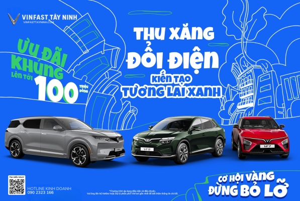 “Thu xăng – Đổi điện” tại VinFast Tây Ninh: Ưu đãi lên đến 100 triệu đồng cho khách hàng đổi xe