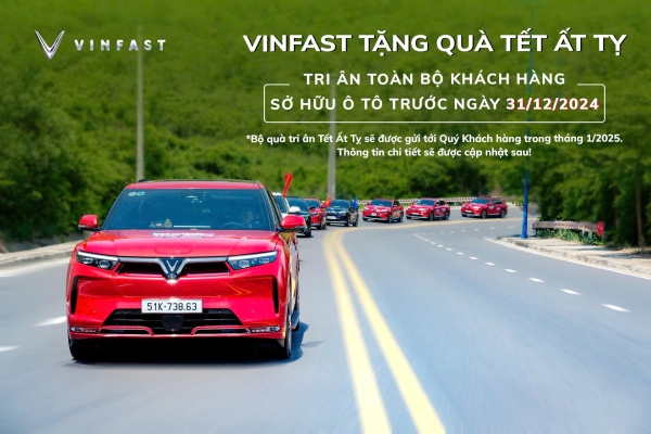 VinFast Tặng Quà Tết Ất TỴ, Tri Ân Toàn Bộ Khách Hàng Sở Hữu Ô Tô Trước Ngày 31/12/2024